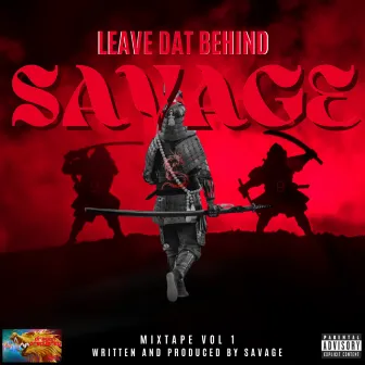 Leave Dat Behind by Savage