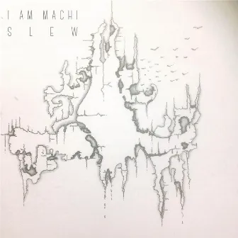 Slew by I Am Machi