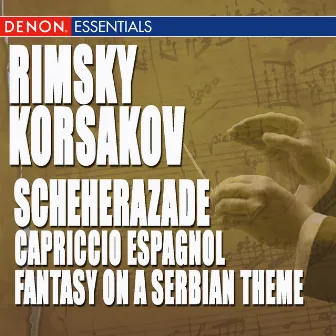 Rimsky-Korsakov: Scheherazade, Capriccio Espagnol & Fantasy on a Serbian Theme, Op. 6 by Sergei Skripka