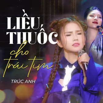 Liều Thuốc Cho Trái Tim - Remix by Trúc Anh