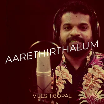 Aarethirthalum by Vijesh Gopal