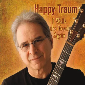 I Walk the Road Again by Happy Traum