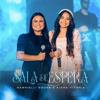 Sala de Espera (Ao Vivo) by Kiara Vitória