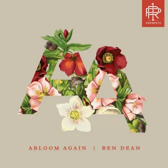 Abloom Again by Ben Dean