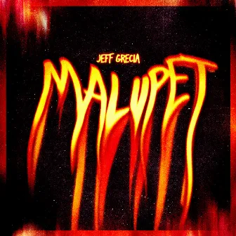 MALUPET by Jeff Grecia