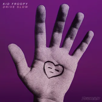 Drive Slow by Kid Froopy