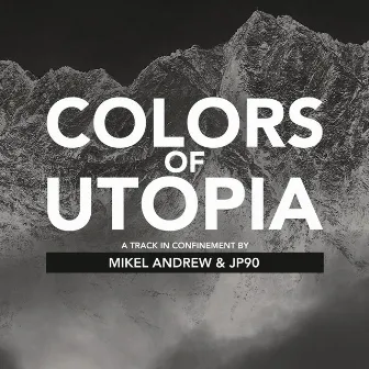 Colors Of Utopia by Mikel Andrew