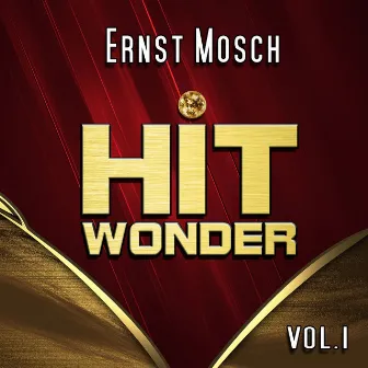 Hit Wonder: Ernst Mosch, Vol. 1 by Ernst Mosch