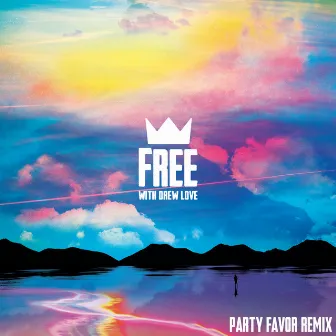 Free (with Drew Love) [Party Favor Remix] by Drew Love