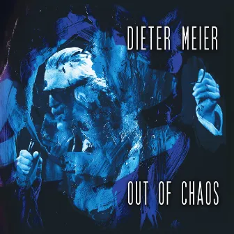 Out of Chaos by Dieter Meier