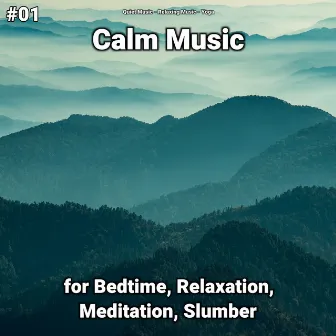 #01 Calm Music for Bedtime, Relaxation, Meditation, Slumber by Relaxing music