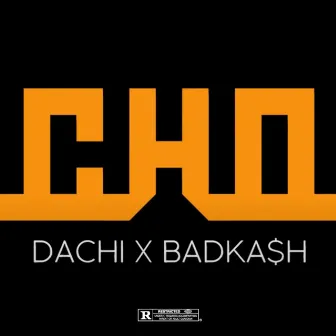 CHO by BAD KA$H