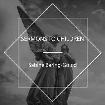 Sermons to Children by Sabine Baring-Gould