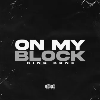 On My Block by King Bone