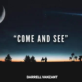 Come And See by Darrell Vanzant