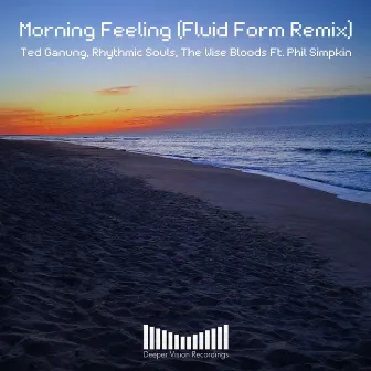 Morning Feeling (Fluid Form Remix) by Rhythmic Souls