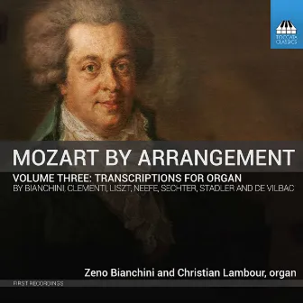 Mozart by Arrangement, Vol. 3: Transcriptions for Organ by Christian Lambour