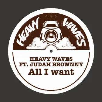 All I want by Heavy Waves