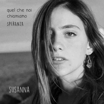 Quel che noi chiamiamo speranza by Susanna