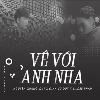 Về Với Anh Nha by LilGee Phạm