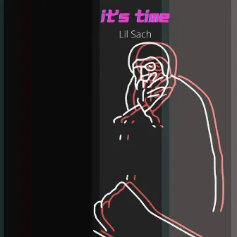 It's Time by Lil Sach