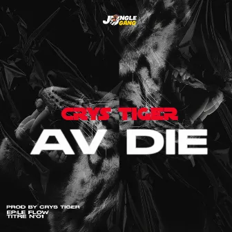 AV DIE by Crys Tiger