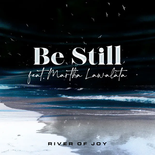 Be Still (feat. Martha Lawalata)