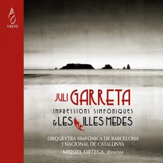 Garreta: Impressions Simfòniques & Les Illes Medes by Miquel Ortega