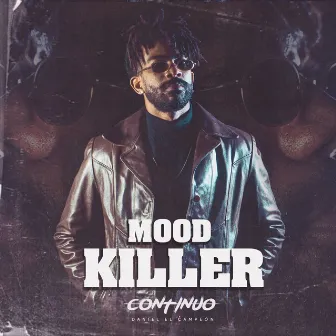 Mood Killer by Daniel El Campeon