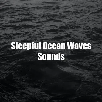 Sleepful Ocean Waves Sounds by Ocean FX