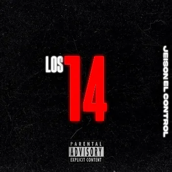 Los 14 by Jeison el control