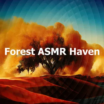 Forest ASMR Haven by Naturae