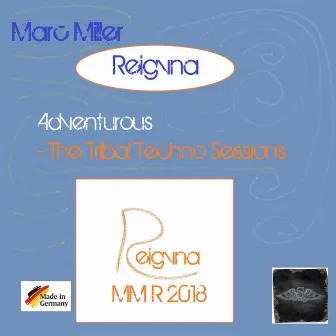 IAdventurous - The Tribal Techno Sessions *by MM R by Marc Miller Reigvna