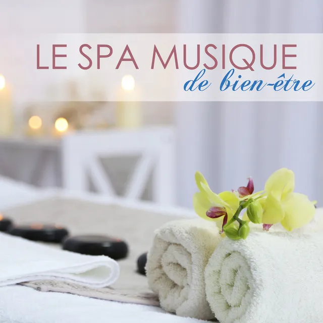 Le spa musique de bien-être: chansons pour méditation et relaxation