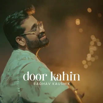 Door Kahin by Raghav Kaushik