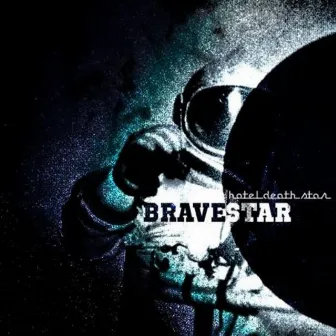 Bravestar by Hotel Death Star