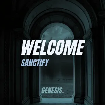 WELCOME by SANCTIFY