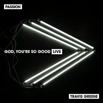 God, You're So Good (Live) by Travis Greene