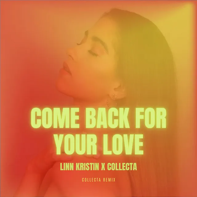 Come Back For Your Love Remix - Collecta Remix