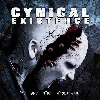 We Are the Violence (Bonus Tracks Edition) by Cynical Existence