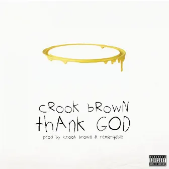 Thank God by Crook Brown