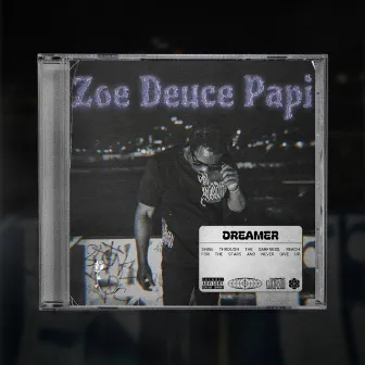 Dreamer by Zoe Deuce Papi