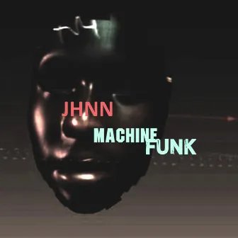 Machine Funk by JHNN