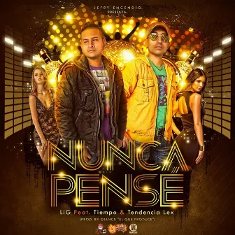 Nunca Pensé by Lig Music