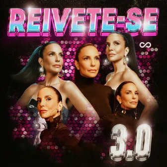 Reivete-se 3.0 by Ivete Sangalo