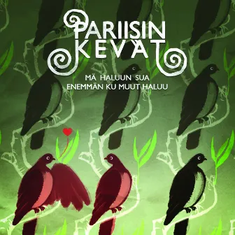 Mä haluun sua enemmän ku muut haluu by Pariisin Kevät