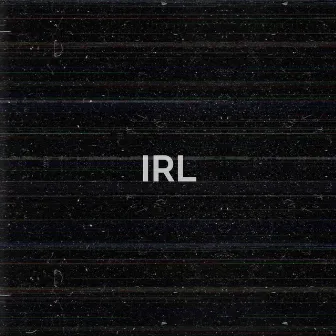 IRL by K the Chosen