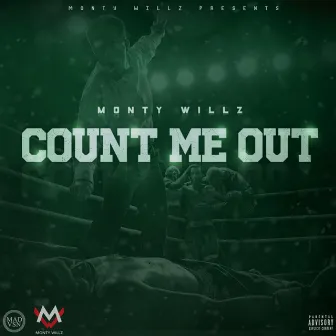 Count Me Out by Monty Willz