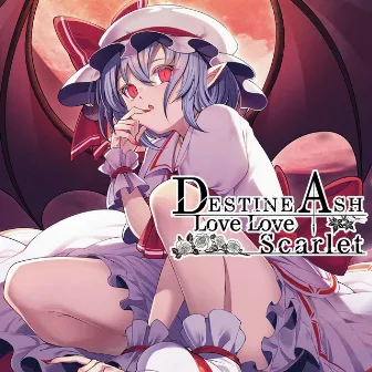 DESTINE ASH/Love Love Scarlet by イノライ