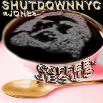 Coffee & Jesus by B Jones